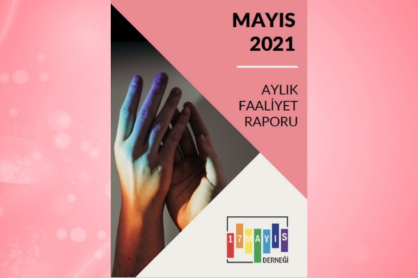 Mayıs 2021 Faaliyet Raporu - 17 Mayıs